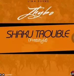 Jhybo - Shaku Trouble (Freestyle)